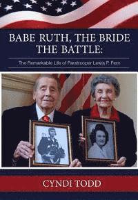 Mary Jo Ramsey-Smith, Chris Lewis - Babe Ruth, The Bride, The Battle: The Remarkable Life of Paratrooper Lewis P. Fern, Häftad. Tillgänglighet: Lägg i varukorg