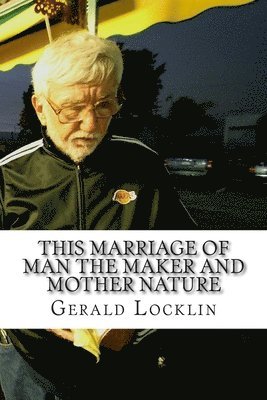 Gerald Locklin - This Marriage of Man the Maker and Mother Nature: The Complete Coagula Poems Volume 2, Häftad. Tillgänglighet: Lägg i varukorg