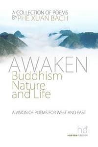 Phe Xuan Bach - Awaken: Buddhism, Nature, and Life: A Vision of Poems for West and East, Häftad. Tillgänglighet: Lägg i varukorg