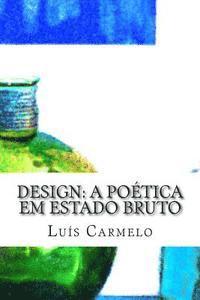 Luis Carmelo - Design: a poética em estado bruto, Häftad. Tillgänglighet: Lägg i varukorg
