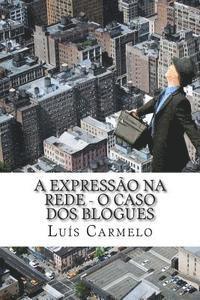 Luis Carmelo - A expressão na rede - o caso dos blogues, Häftad. Tillgänglighet: Lägg i varukorg
