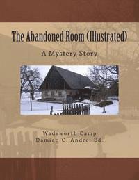 Wadsworth Camp, Damian Andre - The Abandoned Room (Illustrated): A Mystery Story, Häftad. Tillgänglighet: Lägg i varukorg