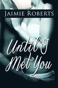Jaimie Roberts, Geoff Wolak - Until I Met You, Häftad. Tillgänglighet: Lägg i varukorg