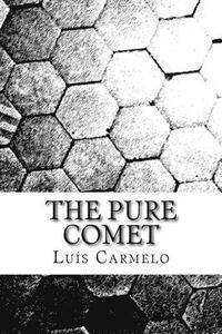 Luis Carmelo - The Pure Comet, Häftad. Tillgänglighet: Lägg i varukorg