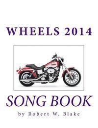 Robert W. Blake - Wheels 2014 Song Book, Häftad. Tillgänglighet: Lägg i varukorg