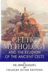 Jesse Harasta, Charles River - Celtic Mythology and the Religion of the Ancient Celts, Häftad. Tillgänglighet: Lägg i varukorg