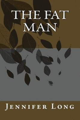 Jennifer Long - The Fat Man, Häftad. Tillgänglighet: Lägg i varukorg