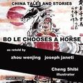 China Tales and Stories: BO LE CHOOSES A HORSE: English Version