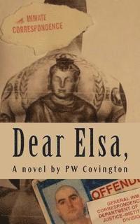 Pw Covington - Dear Elsa,: letters from a Texas prison, Häftad. Tillgänglighet: Lägg i varukorg