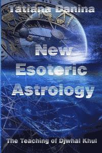 Tatiana Danina - The Teaching of Djwhal Khul - New Esoteric Astrology, 1, Häftad. Tillgänglighet: Lägg i varukorg