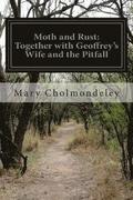 Moth and Rust: Together with Geoffrey's Wife and the Pitfall