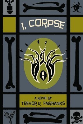 Trevor R Fairbanks - I, Corpse, Häftad. Tillgänglighet: Lägg i varukorg