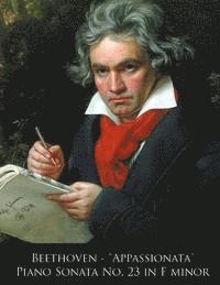 L Van Beethoven, Ludwig Van Beethoven - Beethoven - Appassionata Piano Sonata No. 23 in F minor, Häftad. Tillgänglighet: Lägg i varukorg
