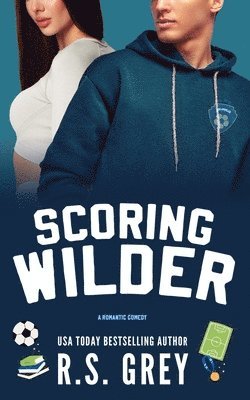 R S Grey - Scoring Wilder, Häftad. Tillgänglighet: Lägg i varukorg