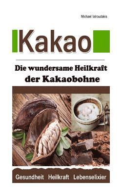 Michael Iatroudakis - Kakao: Die wundersame Heilkraft der Kakaobohne (Anti-Aging / Anti-Depressivum / Superfood / WISSEN KOMPAKT), Häftad. Tillgänglighet: Lägg i varukorg