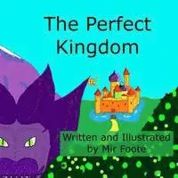 Mir Foote - The Perfect Kingdom, Häftad. Tillgänglighet: Lägg i varukorg
