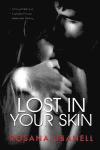 Lost in Your Skin: Love, Passion, Destiny.
