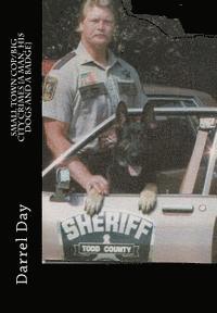 Darrel Day - Small Town Cop/Big City Crimes {A Man, His Dogs and a Badge}, Häftad. Tillgänglighet: Lägg i varukorg