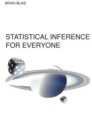 Brian S. Blais - Statistical Inference for Everyone, Häftad. Tillgänglighet: Lägg i varukorg