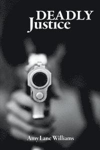 Amy Lane Williams - Deadly Justice, Häftad. Tillgänglighet: Lägg i varukorg