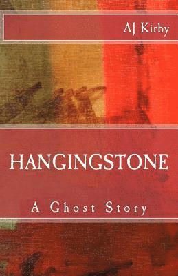 A. J. Kirby - Hangingstone: A Ghost Story, Häftad. Tillgänglighet: Lägg i varukorg