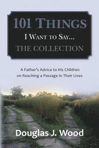 Douglas J. Wood - 101 Things I Want to Say...The Collection, Häftad. Tillgänglighet: Lägg i varukorg