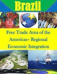 Naval Postgraduate School - Free Trade Area of the Americas- Regional Economic Integration, Häftad