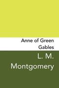 Anne of Green Gables: Original and Unabridged