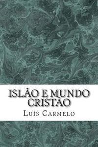 Luis Carmelo - Islão e mundo cristão: Revelação, profecia e salvação: que contrastes?, Häftad. Tillgänglighet: Lägg i varukorg