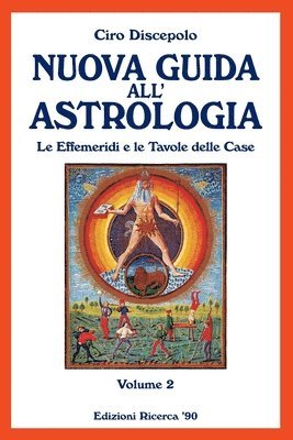 Ciro Discepolo - Nuova Guida all'Astrologia: Le Effemeridi e le Tavole delle Case, Häftad. Tillgänglighet: Lägg i varukorg