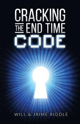Jaime Riddle, Will Riddle - Cracking the End Time Code, Häftad