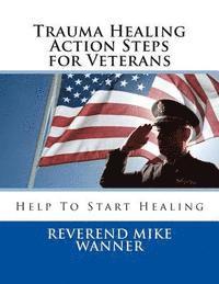 Reverend Mike Wanner - Trauma Healing Action Steps for Veterans: Help To Start Healing, Häftad. Tillgänglighet: Lägg i varukorg