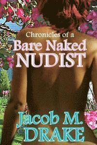 Jacob M. Drake - Chronicles of a Bare Naked Nudist, Häftad. Tillgänglighet: Lägg i varukorg