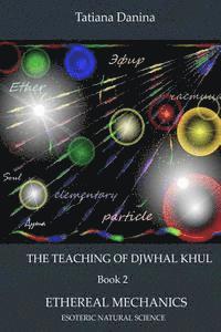 Tatiana Danina - The Teaching of Djwhal Khul - Ethereal mechanics, Häftad. Tillgänglighet: Lägg i varukorg