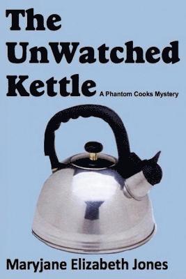 Maryjane Elizabeth Jones - Unwatched Kettle, Häftad. Tillgänglighet: Lägg i varukorg