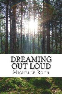 Michelle Roth - Dreaming Out Loud, Häftad. Tillgänglighet: Lägg i varukorg