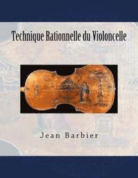 Jean Barbier, Paul M. Fleury - Technique Rationnelle du Violoncelle, Häftad