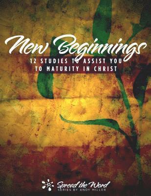Andy Miller - New Beginnings: 12 Studies to Assist You to Maturity in Christ, Häftad. Tillgänglighet: Lägg i varukorg