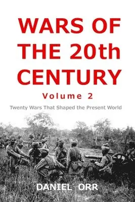 Daniel Orr - Wars of the 20th Century -- Volume 2: Twenty Wars That Shaped Our Present World, Häftad. Tillgänglighet: Lägg i varukorg
