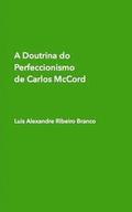 A Doutrina do Perfeccionismo de Carlos McCord
