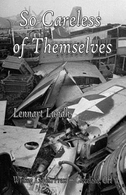 Lennart Lundh - So Careless of Themselves, Häftad. Tillgänglighet: Lägg i varukorg