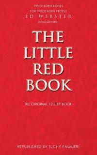 Carl Tuchy Palmieri, Ed Webster - The Little Red Book: The Original 12 Step Book, Häftad