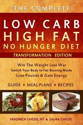 Laura Childs, Veronica Childs - Low Carb High Fat No Hunger Diet: Lose Weight With A Ketogenic Hybrid, Häftad