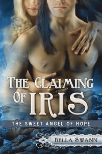 Claiming of Iris, the Sweet Angel of Hope