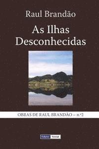 Raul Brandão - As Ilhas Desconhecidas: Notas e Paisagens, Häftad. Tillgänglighet: Lägg i varukorg
