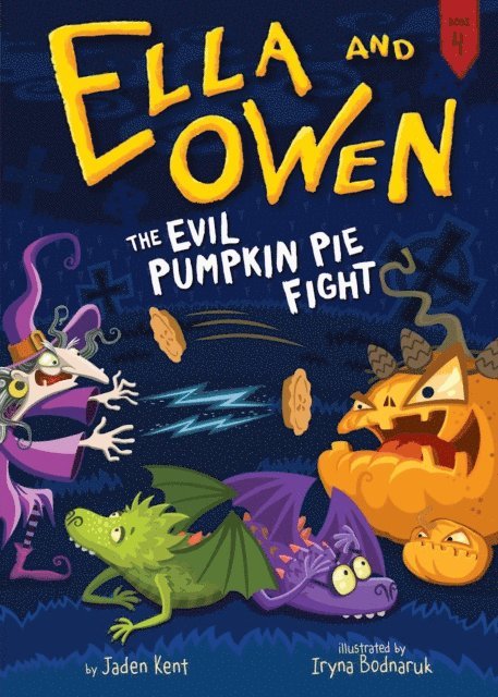 Jaden Kent - Ella and Owen 4: The Evil Pumpkin Pie Fight!, E-bok
