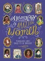 Sandra Lawrence - Anthology of Amazing Women: Trailblazers Who Dared to Be Different, Inbunden