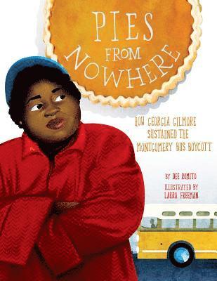 Dee Romito - Pies from Nowhere: How Georgia Gilmore Sustained the Montgomery Bus Boycott, Inbunden
