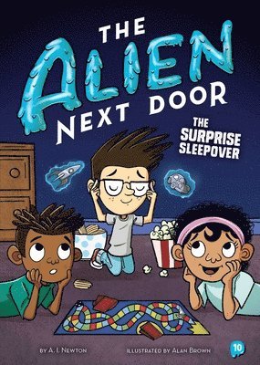 A.I. Newton - The Alien Next Door 10: The Surprise Sleepover, Inbunden