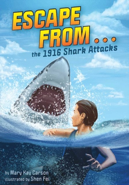 Mary Kay Carson - Escape from . . . the 1916 Shark Attacks, E-bok